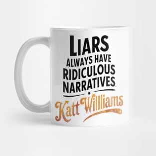 Liars always have ridiculous narratives - Katt Williams Mug